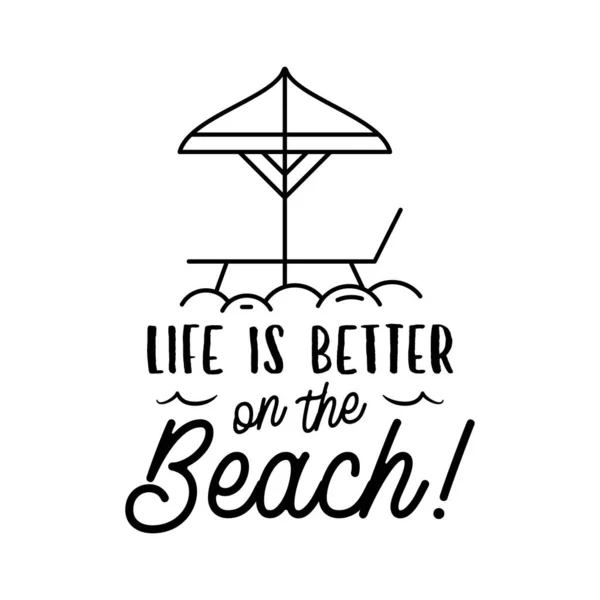 Vektorová Ilustrace Životem Lepší Pláži Nápis Lehátko Deštníkem Obrázek Bílém — Stockový vektor