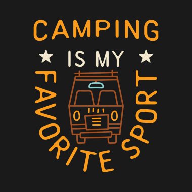 Camping T Shirt Design in minimalist Line Art Style with Quote - Camping is my favorite sport. Travel linear Emblem. Hiking Colorful Label. Stock vector.