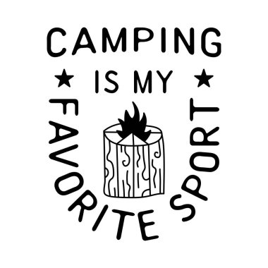 Minimalist vector illustration of burning campfire and Camping Is My Favorite Sport inscription against white background