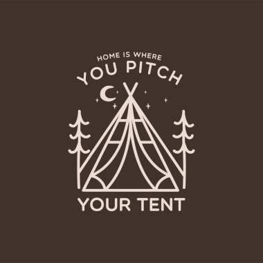 Camping adventure badge design in line art style. Summer outdoors t shirt graphics with quote - Home is where you pitch your tent. Stock vector logo label.