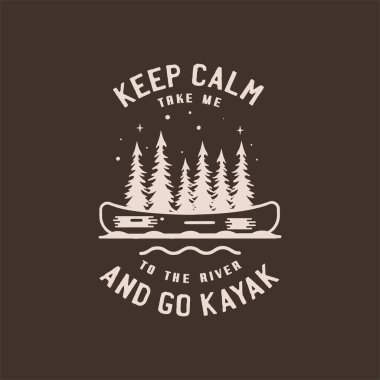 Camping adventure badge design in line art style. Summer outdoors t shirt graphics with quote - Keep calm and go kayak. Stock vector logo label.