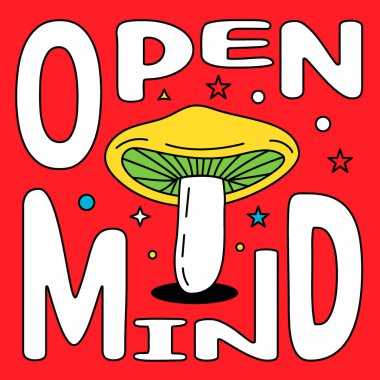 Open Mind - lettering typography poster with mushroom illustration. 70s hippie style hand drawn illustration. Colored Mushroom print for t-shirt or stickers. Psychedelic mushrooms retro poster.