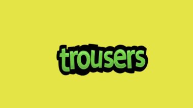 TROUSERS yazan sarı ekran animasyon videosu