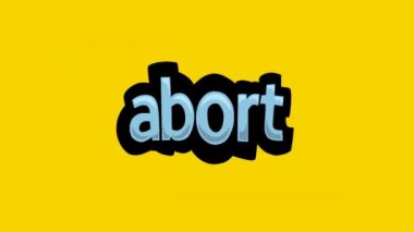 ABORT yazan sarı ekran animasyon videosu