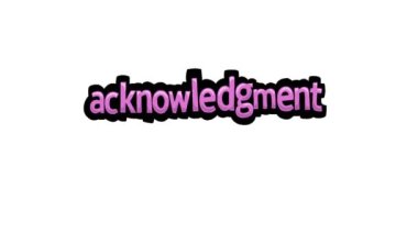 ACKNOWLEDGMENT yazılı beyaz ekran animasyon videosu