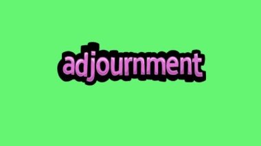 ADJOURNMENT yazan yeşil ekran animasyon videosu