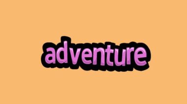 turuncu ekran animasyon videosu ADVENTURE yazıldı