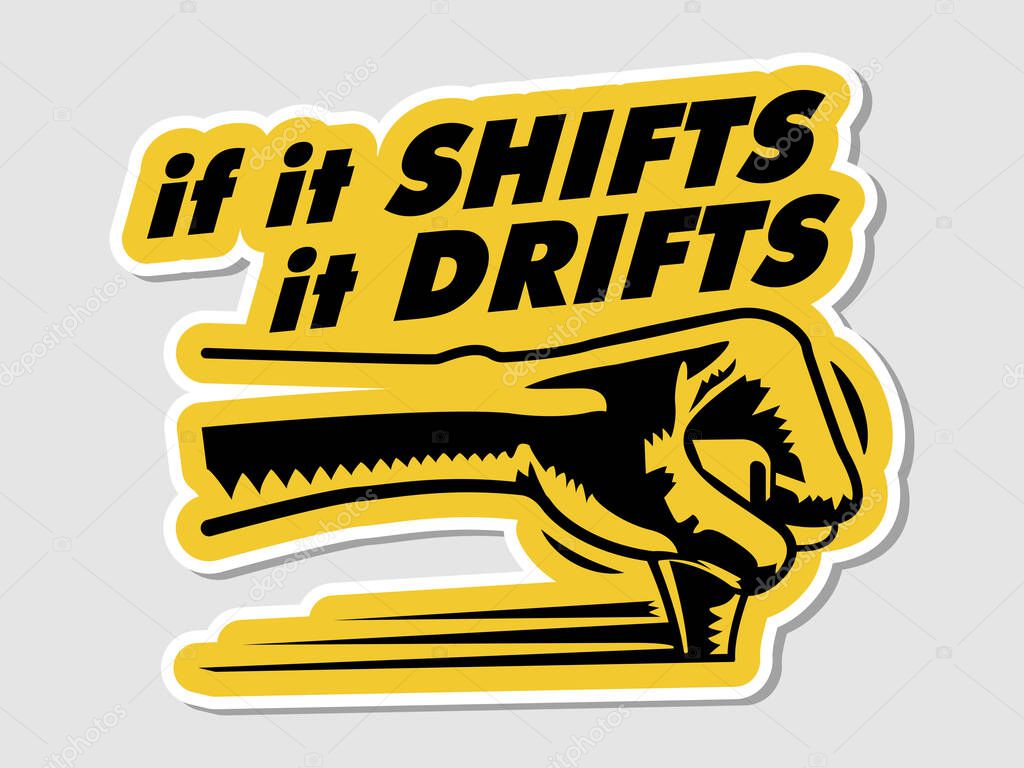 If it Shifts It Drifts, Japanese Car decal, and Sticker in Vector format