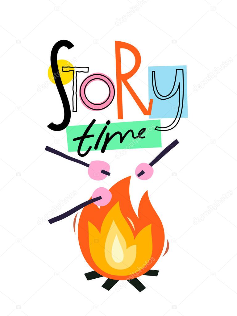 Cartoon image with slogan. Story time near campfire flames with roasting marshmallows on sticks. Perfect for the design of labels, thot bags, t-shirts, mugs, textiles, posters. Vector illustration