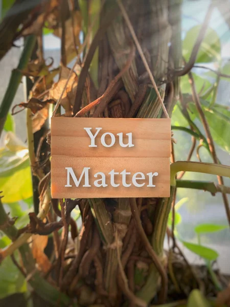 Motivational and Inspiration quote - You matter. Conceptual