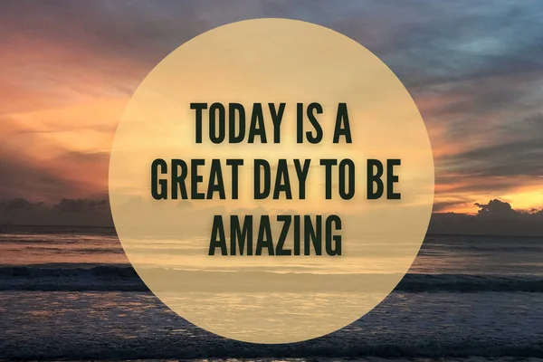 Motivációs és inspirációs idézetek - A mai nap nagyszerű arra, hogy csodálatosak legyünk. — Stock Fotó