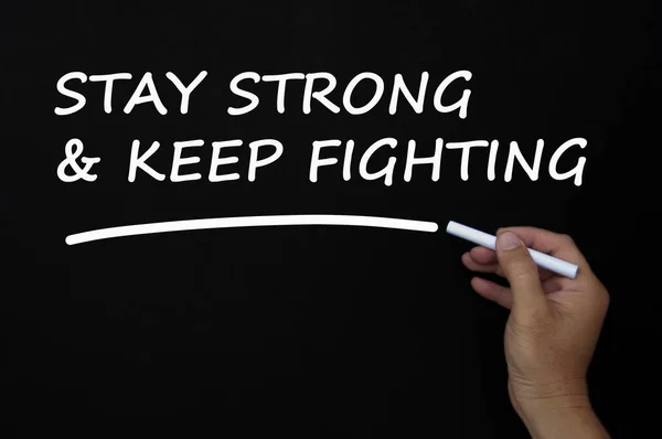 Stay Strong Keep Fighting Text Written Blackboard Using Chalk Motivational — Stock Photo, Image