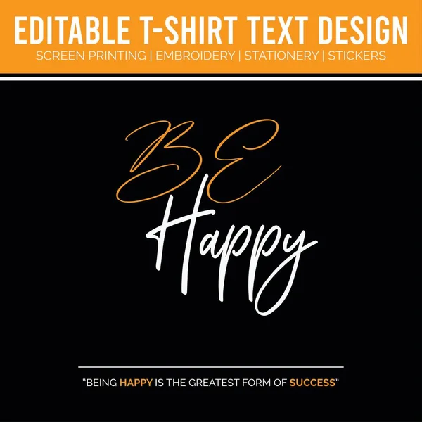 Be happy Believe in yourself Typography t shirt design, motivational typography t shirt design, inspirational quotes t-shirt design