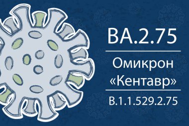 Yeni bir koronavirüs varyantı BA.2.75, Omicron BA.2 'nin alt dili. 