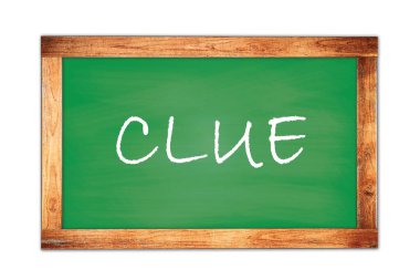 Yeşil ahşap çerçeve okul tahtasına yazılmış CLUE metni.