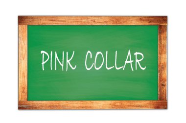 Yeşil ahşap çerçeve okul tahtasına yazılmış PINK COLLAR metni.