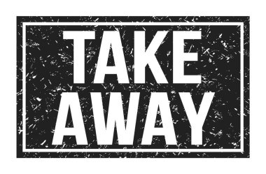 Take Away, siyah dikdörtgen damga işareti üzerine yazılmış kelimeler