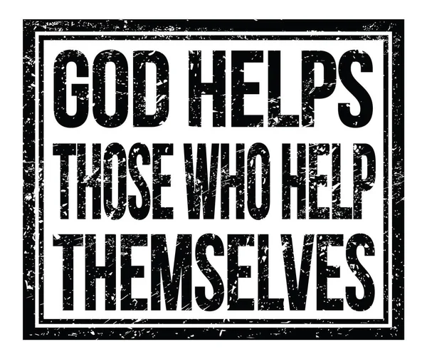 Bůh Helps Those Kdo Pomoc Themselves Napsané Černém Špinavém Razítku — Stock fotografie