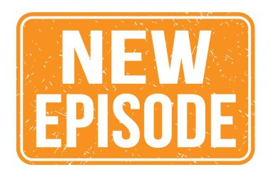 NEW EPISODE, turuncu dikdörtgen damga işareti üzerine yazılmış kelimeler