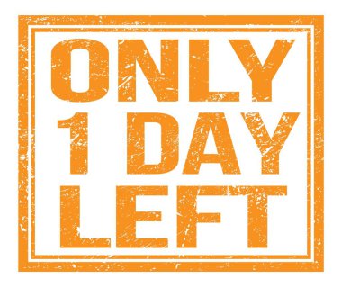 Sadece 1 gün kaldı, turuncu pul pulunda yazıyor.