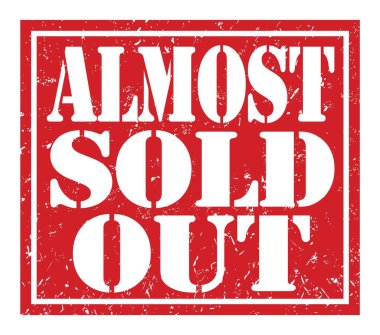 Neredeyse hepsi satıldı, kırmızı pul üzerine yazılmış kelimeler.