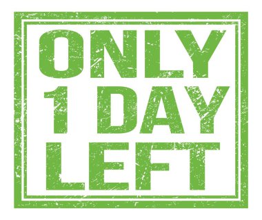 Sadece 1 gün kaldı, yeşil pul levhasında yazılı.