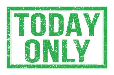 Sadece bugün, yeşil dikdörtgen mühür işareti üzerine yazılan kelimeler