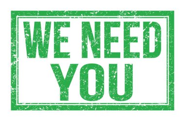 Sana ihtiyacımız var, yeşil dikdörtgen işareti üzerine yazılmış kelimeler.