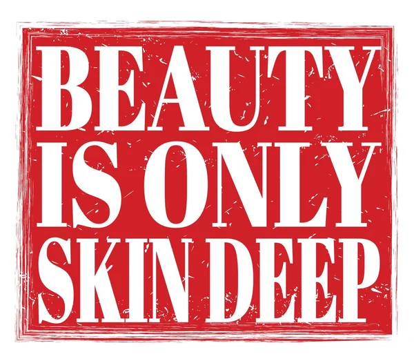 Beauty Endast Skin Deep Skrivet Röd Grungy Stämpel Tecken — Stockfoto
