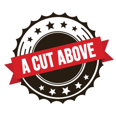 Kırmızı kahverengi rozet damgası üzerine CUT ABOVE metni.