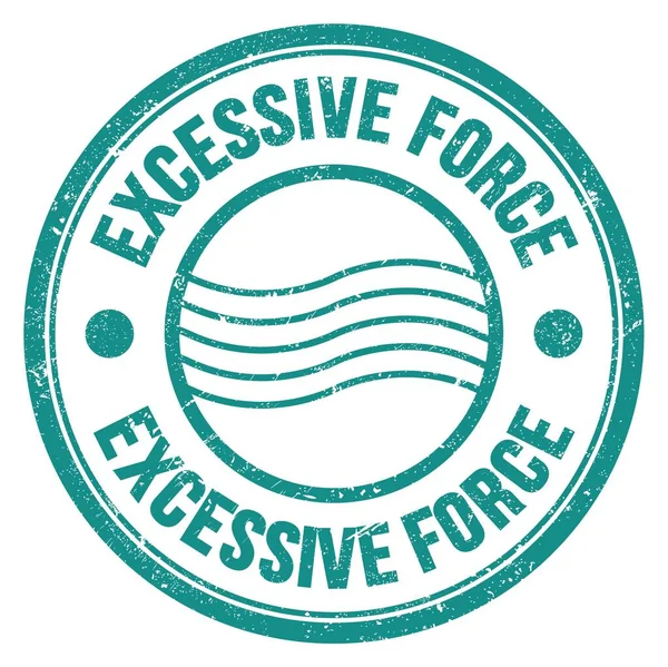 Excessive Force Felirat Kék Kerek Postai Bélyegzőtáblára Írva — Stock Fotó