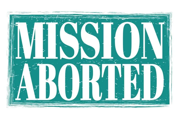 Mission Aborted Parole Scritte Sul Cartello Blu Del Francobollo — Foto Stock