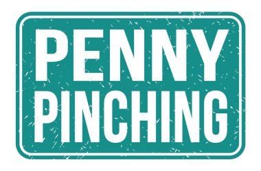 PENNY PINCHING, mavi dikdörtgen mühür işareti üzerine yazılmış kelimeler