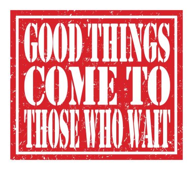 Bekleyenlere iyi şeyler gelir, kırmızı pul üzerine yazılmış kelimeler.