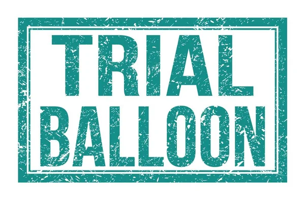 Trial Balloon Woorden Geschreven Blauwe Rechthoek Stempel Teken — Stockfoto