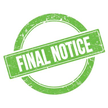 Yeşil grungy yuvarlak vintage pul üzerinde FINAL NOTICE metin.