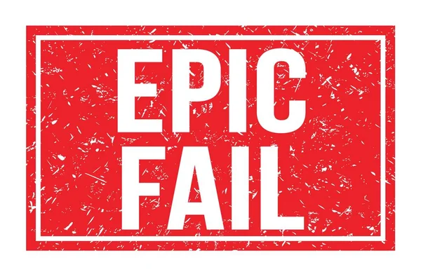 Epic Fail Palavras Escritas Sinal Selo Retângulo Vermelho — Fotografia de Stock