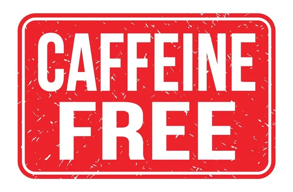 Caffeine Free Słowa Napisane Czerwonym Prostokątnym Znaku Znaczka — Zdjęcie stockowe