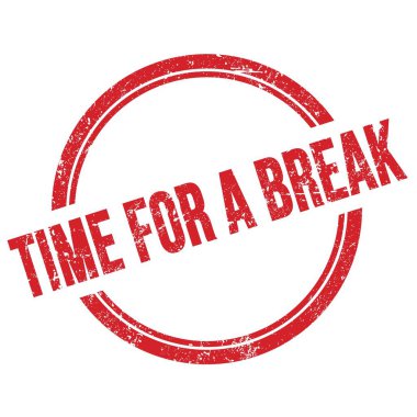 Kırmızı grungy vintage yuvarlak damga üzerine bir mola metni yazma zamanı.