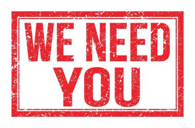Sana ihtiyacımız var, kırmızı dikdörtgen işareti üzerine yazılmış kelimeler.