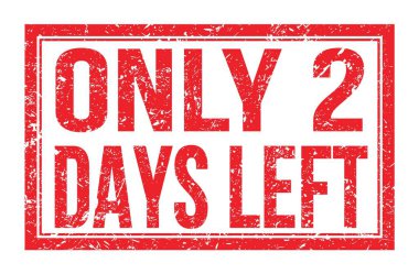 Sadece 2 GÜN KALDI, kırmızı dikdörtgen mühür işareti üzerine yazılmış kelimeler