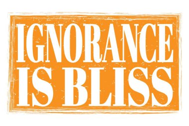 IGNORANCE BLISS, turuncu grungy mühür üzerine yazılmış kelimeler