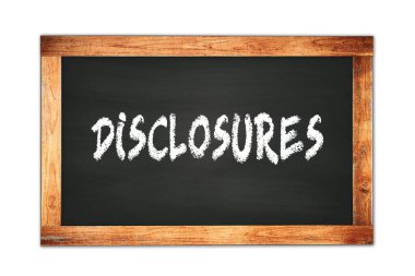 Siyah ahşap çerçeve okul tahtasına yazılmış DISCLOSURES metni.