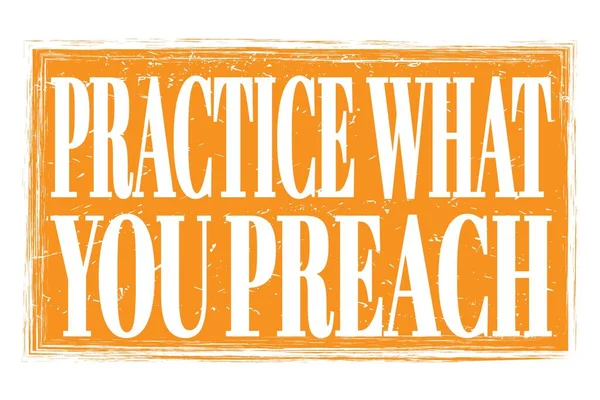 Práctica Que Predicas Palabras Escritas Signo Sello Grungy Naranja — Foto de Stock
