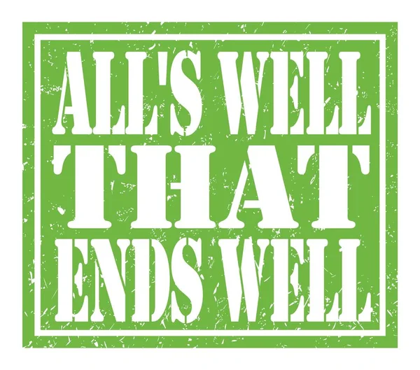 All Well Ends Well Words Written Green Stamp Sign — 图库照片