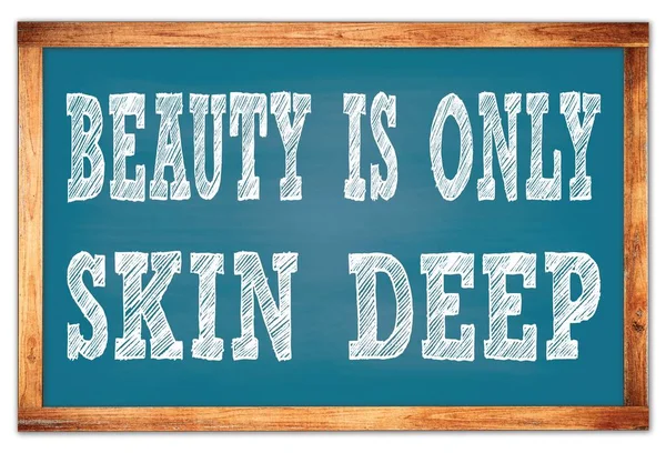 Beauty Only Skin Deep Written Blue Wooden Frame School Blackboard — 图库照片