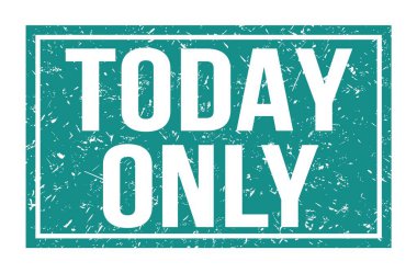 Sadece bugün, mavi dikdörtgen mühür işareti üzerine yazılmış kelimeler