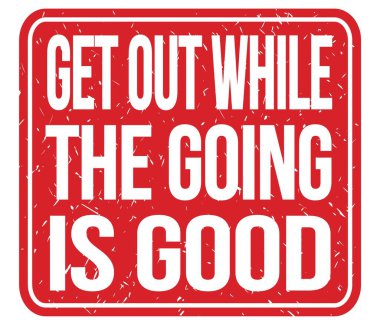 Her şey yolundayken çık dışarı. Kırmızı pul üzerine yazılmış bir mesaj.