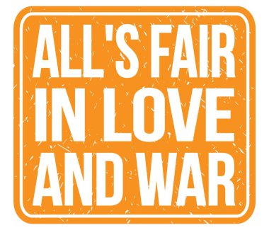 ALL'S FAIR IN LOVE AND WAR, text written on orange vintage stamp sign