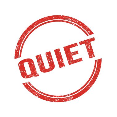 QUIET text written on red grungy vintage round stamp.